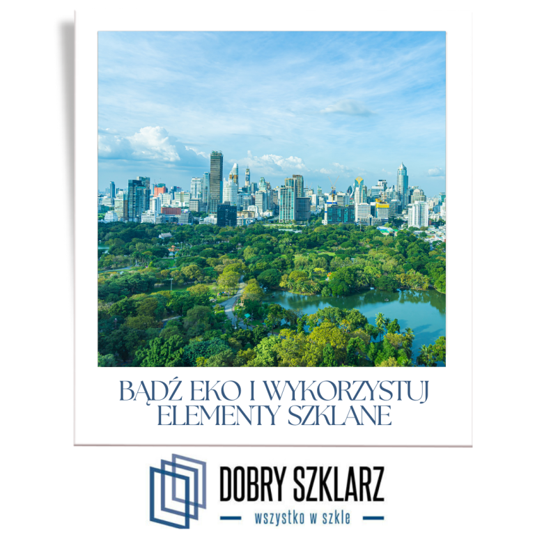 Szklarz Białystok - Bądź eko i wykorzystuj elementy szklane