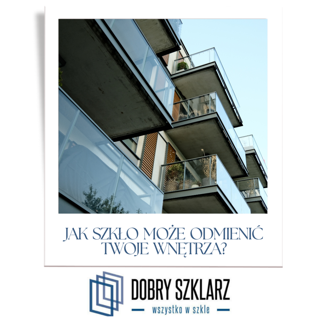 Szklarz Białystok – jak szkło może odmienić Twoje wnętrze