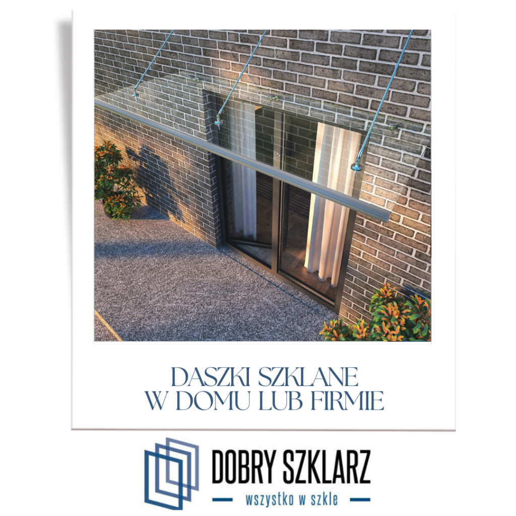 Daszki szklane – elegancja i ochrona Twojego domu lub firmy