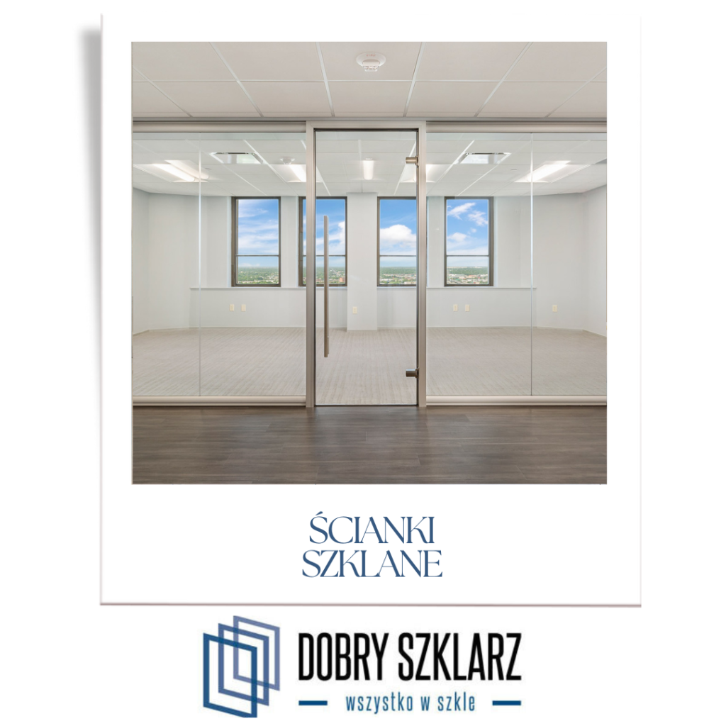 Ścianki szklane – nowoczesny sposób na podział przestrzeni. Dlaczego warto je zamontować w domu lub biurze