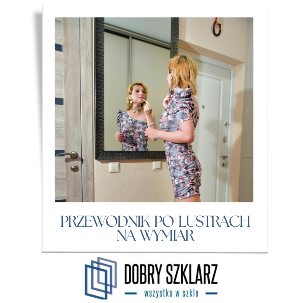 Lustra na wymiar – dlaczego warto je mieć