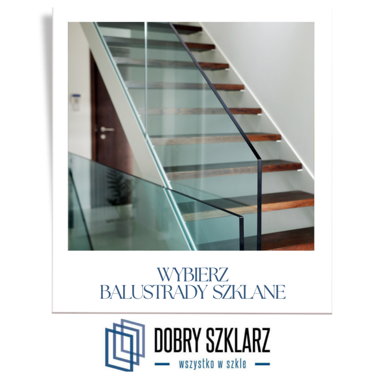 Balustrady szklane – nowoczesne i bezpieczne rozwiązanie do domu i firmy
