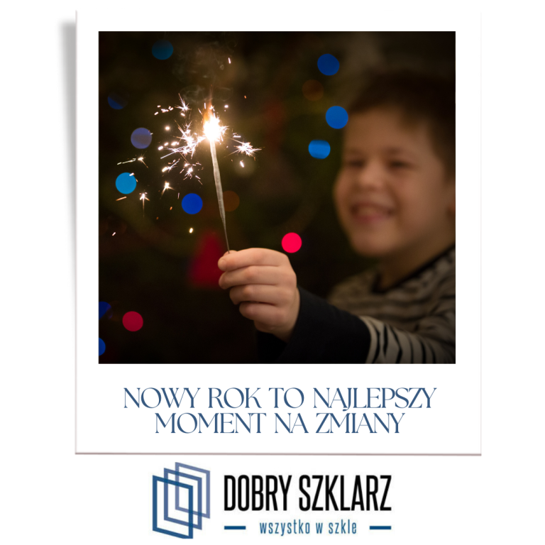 Nowy rok to najlepszy moment na zmiany – postaw na szkło w swoim domu
